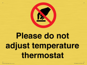 Please do not adjust temperature thermostat